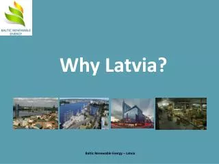 Why Latvia?