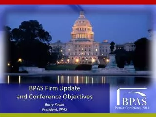 BPAS Firm Update and Conference Objectives