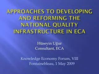 Approaches to developing and reforming the national quality I nfrastructure in eca