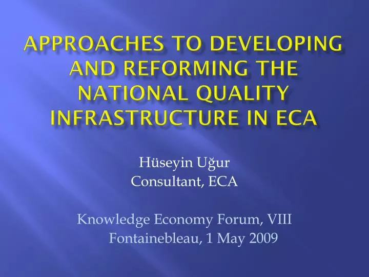 approaches to developing and reforming the national quality i nfrastructure in eca