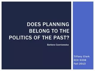 Does planning belong to the politics of the past?