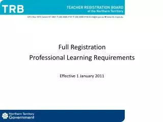 Full Registration Professional Learning Requirements Effective 1 January 2011