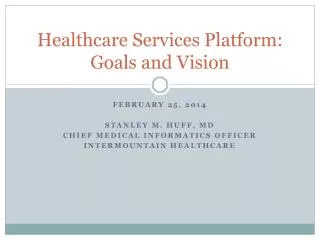 Healthcare Services Platform: Goals and Vision