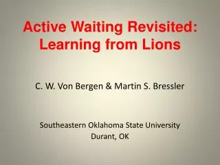 Active Waiting Revisited : Learning from Lions