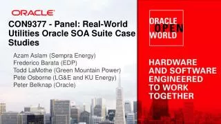CON9377 - Panel : Real-World Utilities Oracle SOA Suite Case Studies