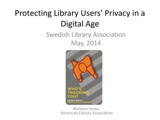 Protecting Library Users' Privacy in a Digital Age