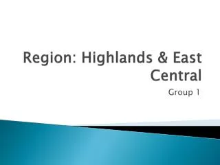Region: Highlands &amp; East Central