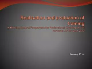 Realisation and evaluation of training within the General Programme for Professional Training of civil servants for th