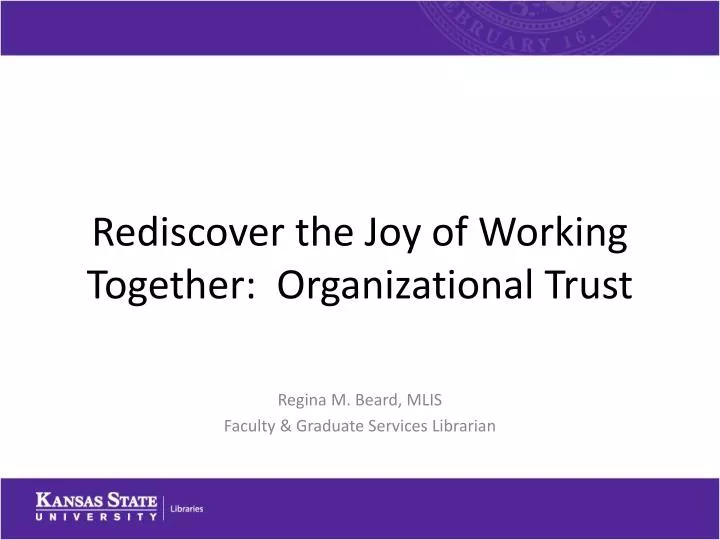 rediscover the joy of working together organizational trust