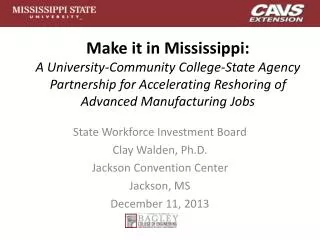 Make it in Mississippi: A University-Community College-State Agency Partnership for Accelerating Reshoring of Advanced