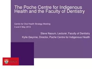 The Poche Centre for Indigenous Health and the Faculty of Dentistry