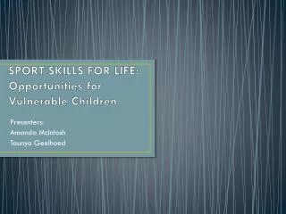 SPORT SKILLS FOR LIFE: Opportunities for Vulnerable Children