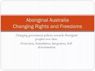 Aboriginal Australia Changing Rights and Freedoms