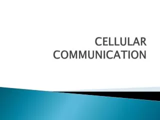 CELLULAR COMMUNICATION