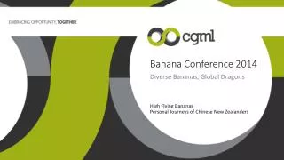Banana Conference 2014 Diverse Bananas, Global Dragons High Flying Bananas Personal Journeys of Chinese New Zealanders