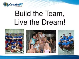 Build the Team, Live the Dream!