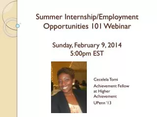 Summer Internship/Employment Opportunities 101 Webinar Sunday, February 9, 2014 5:00pm EST