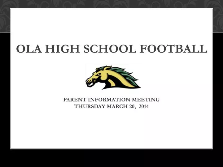 ola high school football parent information meeting thursday march 20 2014