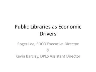 Public Libraries as Economic Drivers