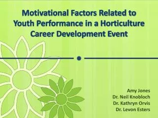Motivational Factors Related to Youth Performance in a Horticulture Career Development Event