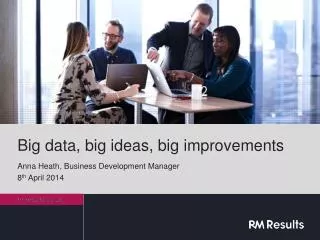 Big data, big ideas, big improvements