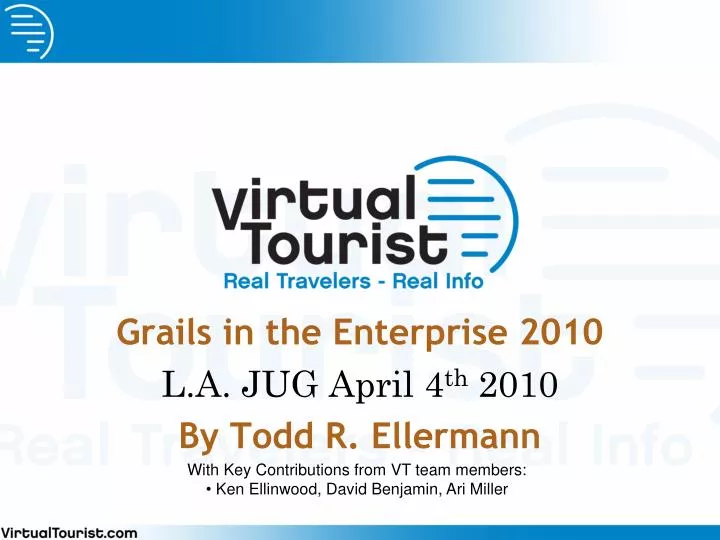 grails in the enterprise 2010 l a jug april 4 th 2010 by todd r ellermann