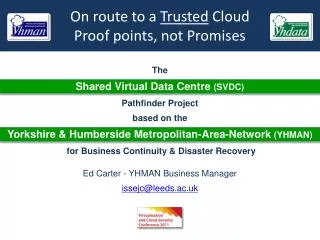 On route to a Trusted Cloud Proof points, not Promises