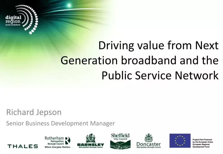 driving value from next generation broadband and the public service network