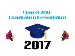 Class of 2017- Registration Presentation