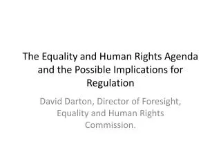 The Equality and Human Rights Agenda and the Possible Implications for Regulation