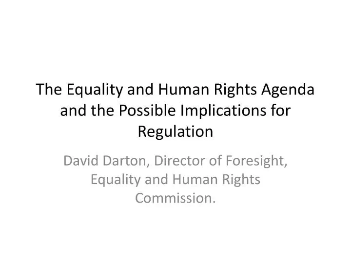 the equality and human rights agenda and the possible implications for regulation