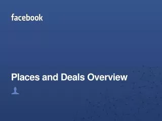 Places and Deals Overview