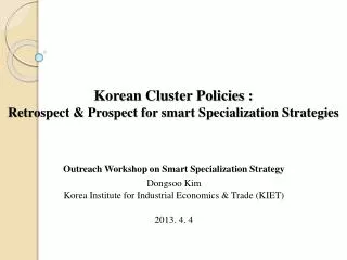 Korean Cluster Policies : Retrospect &amp; Prospect for smart Specialization Strategies