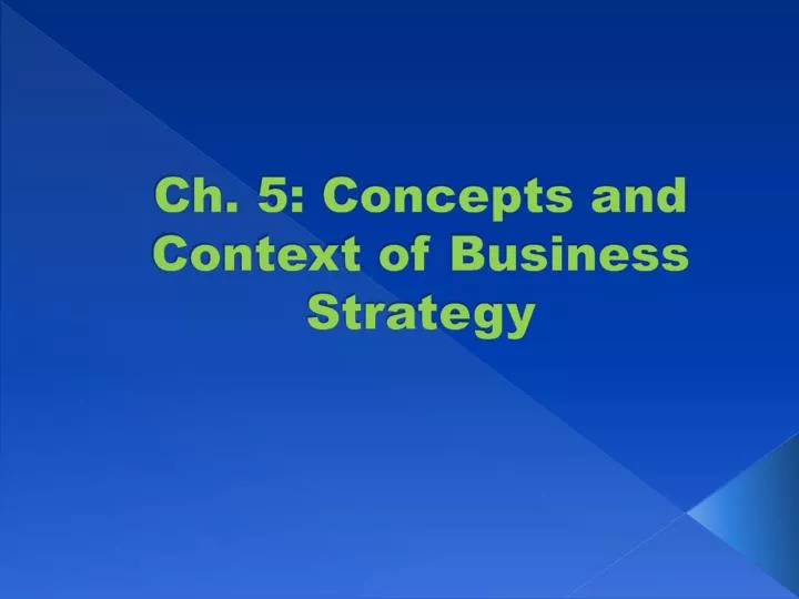 ch 5 concepts and context of business strategy