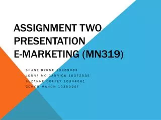 Assignment Two Presentation E-Marketing (MN319)