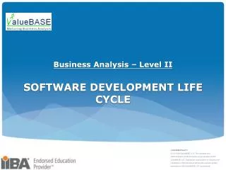 Business Analysis – Level II SOFTWARE DEVELOPMENT LIFE CYCLE