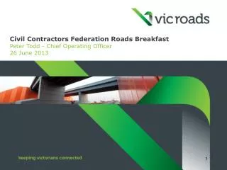 Civil Contractors Federation Roads Breakfast Peter Todd - Chief Operating Officer 26 June 2013
