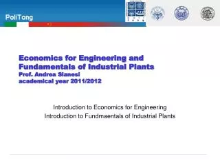 Economics for Engineering and Fundamentals of Industrial Plants Prof. Andrea Sianesi academical year 2011/2012