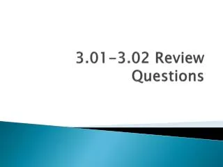 3.01-3.02 Review Questions