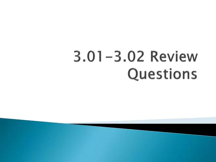 3 01 3 02 review questions