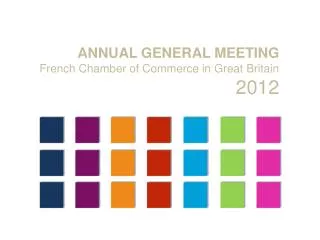 ANNUAL GENERAL MEETING French Chamber of Commerce in Great Britain 2012
