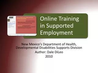 New Mexico's Department of Health, Developmental Disabilities Supports Division Author: Dale DiLeo 2010