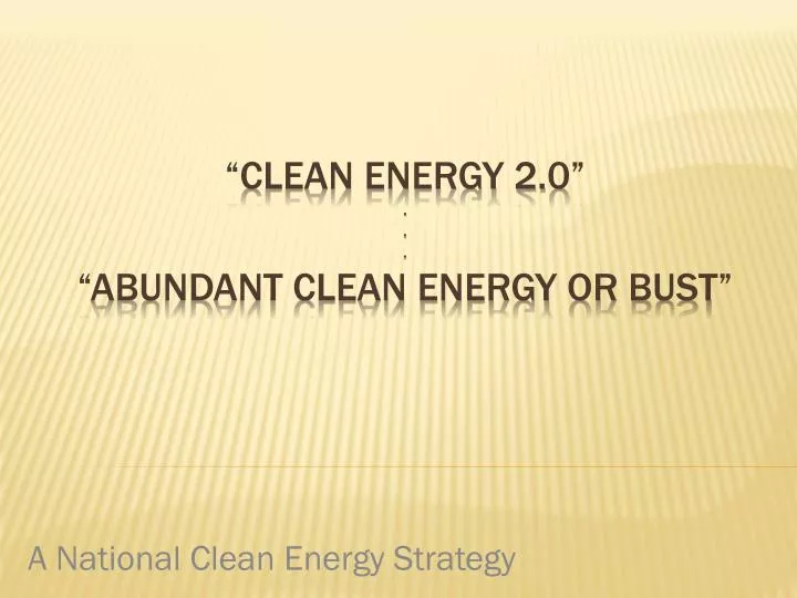 clean energy 2 0 abundant clean energy or bust