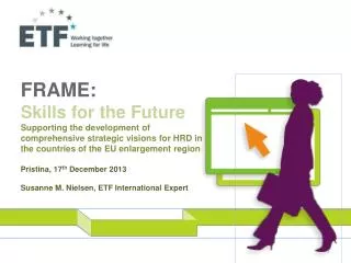 FRAME: Skills for the Future Supporting the development of comprehensive strategic visions for HRD in the countries o