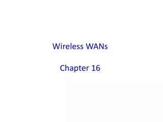 Wireless WANs C hapter 16