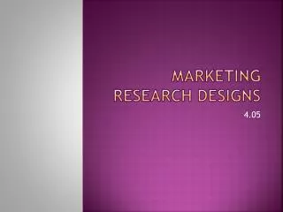 Marketing Research Designs