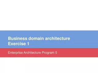 Business domain architecture Exercise 1