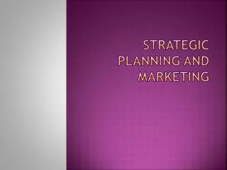 Strategic planning and marketing