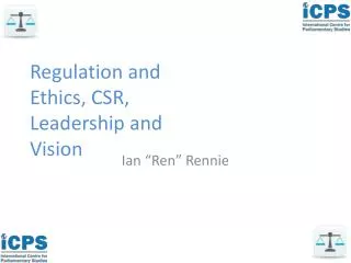 Regulation and Ethics, CSR, Leadership and Vision