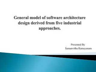 General model of software architecture design derived from five industrial approaches.